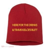 Here For The Drinks Travis Kelce's Butt Kansas City Short Acrylic Beanie thumb 0