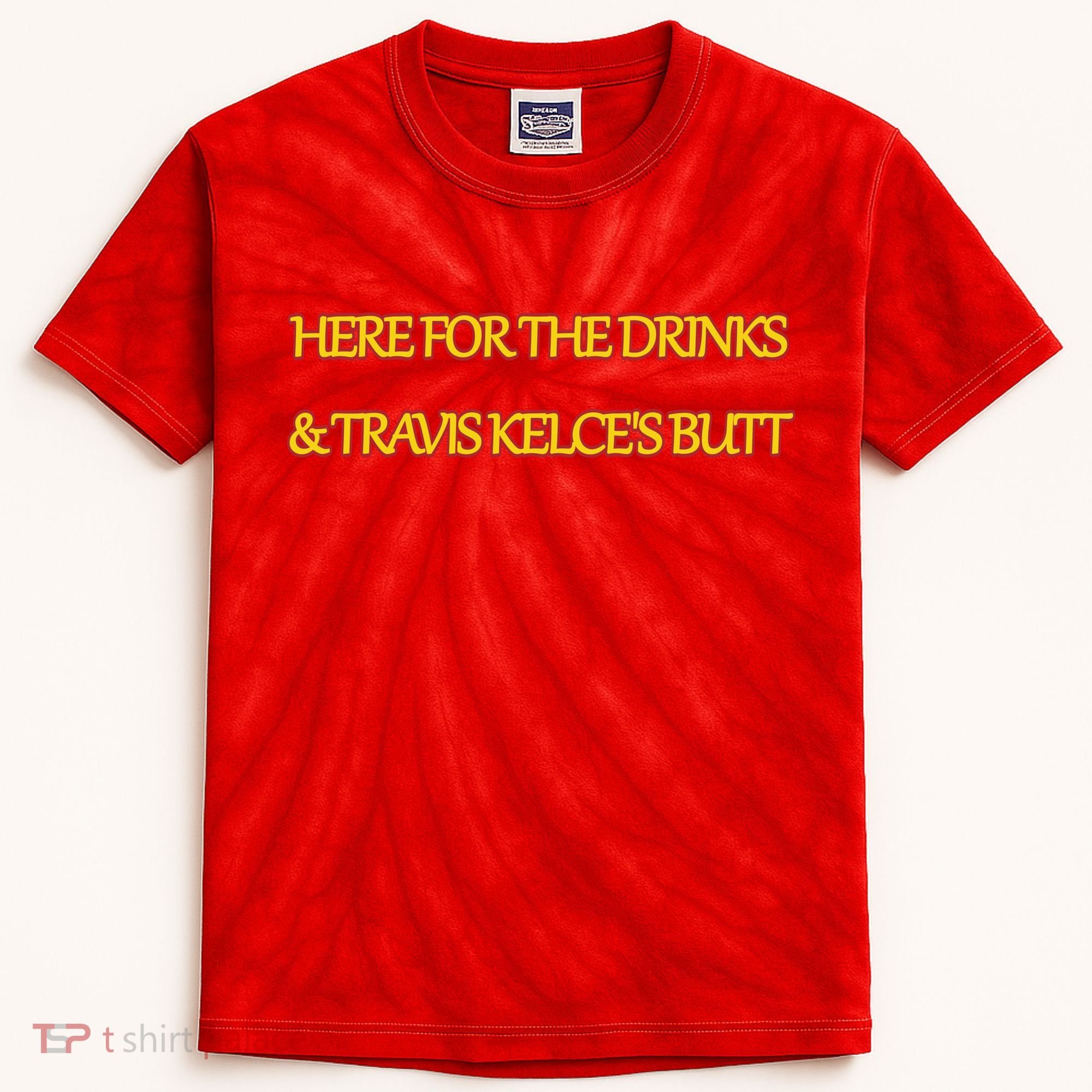 Here For The Drinks Travis Kelce's Butt Kansas City Kids Tie-Dye T-Shirt