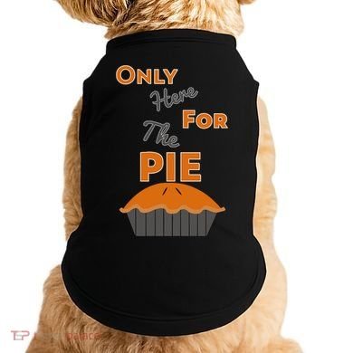 Here For The Pie Funny Thanksgiving Doggie Tank