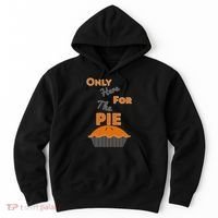 Here For The Pie Funny Thanksgiving Hoodie thumb 0