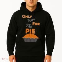 Here For The Pie Funny Thanksgiving Hoodie thumb 2