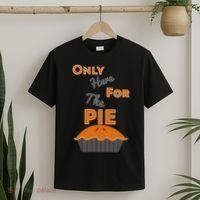 Here For The Pie Funny Thanksgiving T-Shirt thumb 2