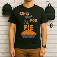 Here For The Pie Funny Thanksgiving T-Shirt thumb 6
