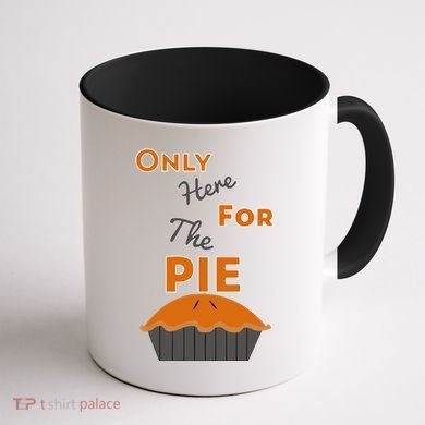 Here For The Pie Funny Thanksgiving Coffee Mug back