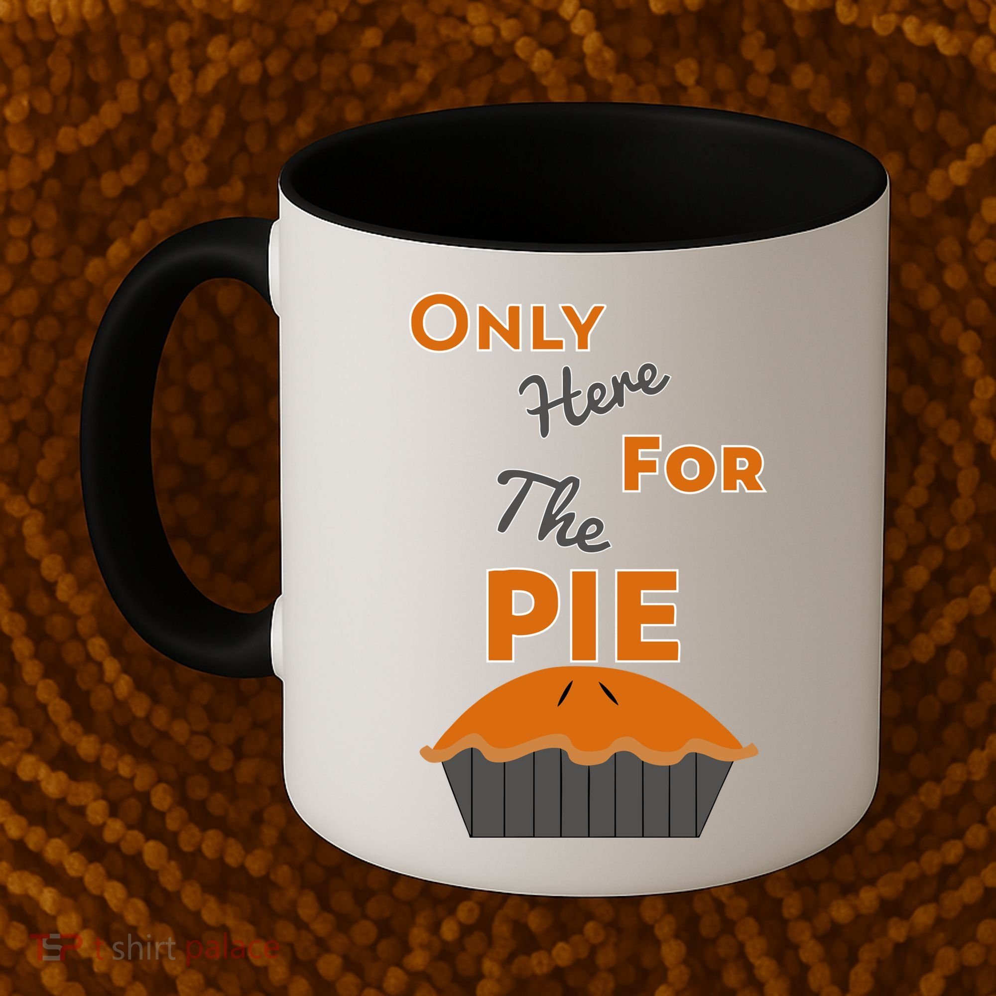 Here For The Pie Funny Thanksgiving Coffee Mug