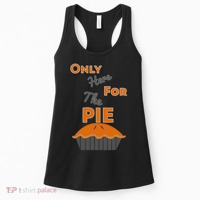 Here For The Pie Funny Thanksgiving Women's Tank Top