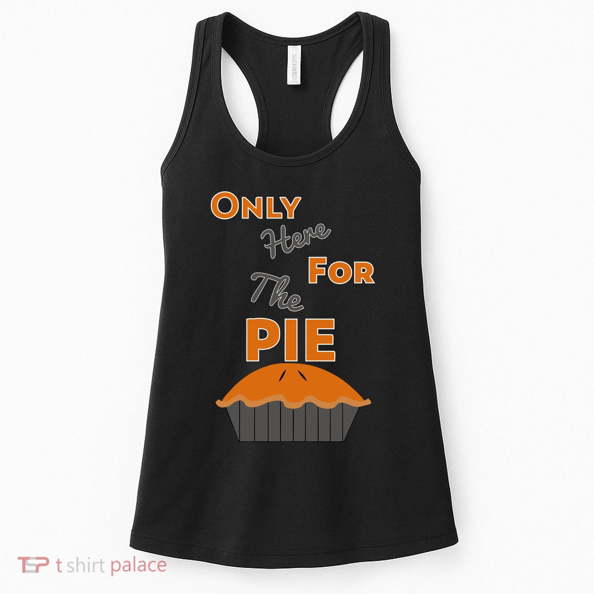 Here For The Pie Funny Thanksgiving Women's Tank Top