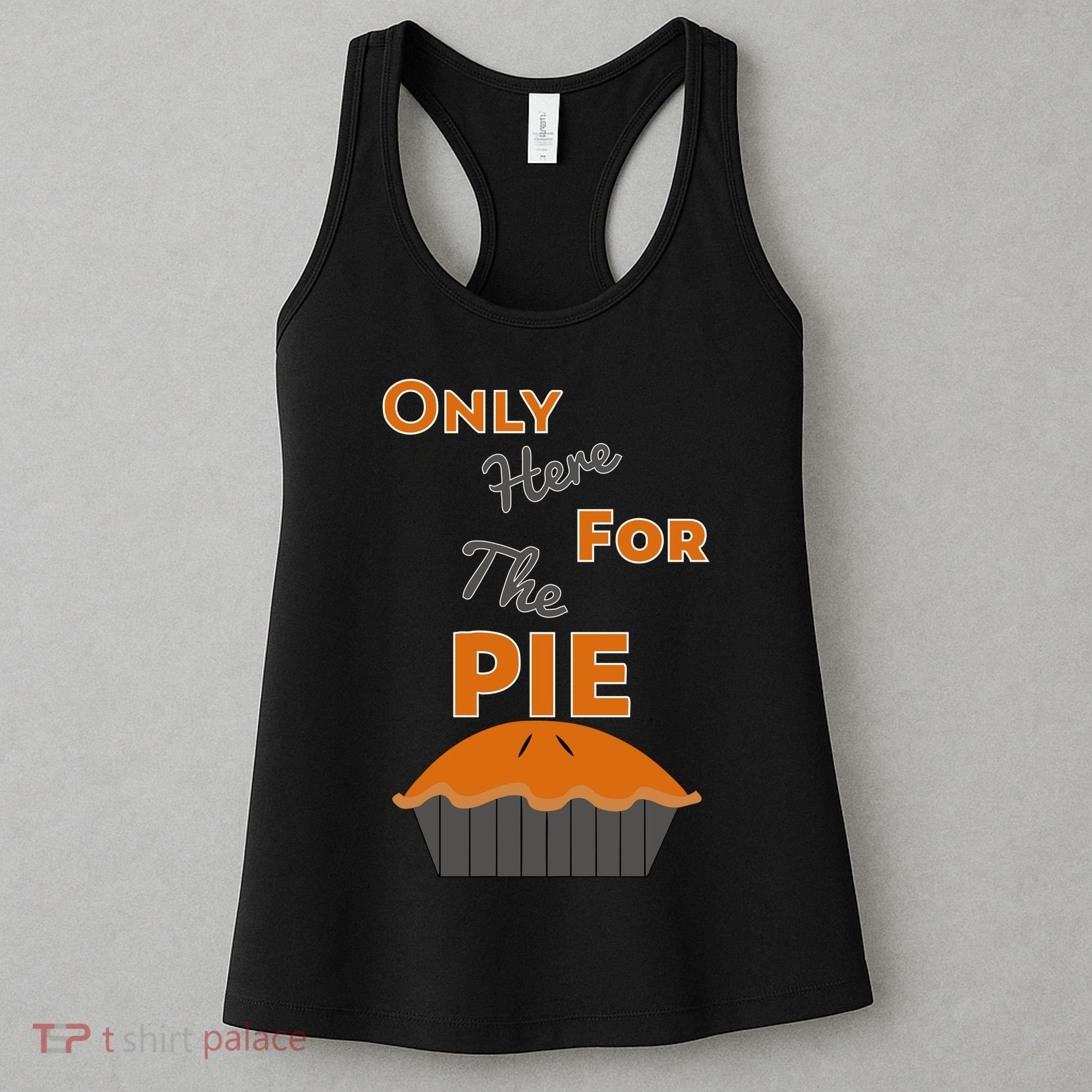 Here For The Pie Funny Thanksgiving Women's Tank Top