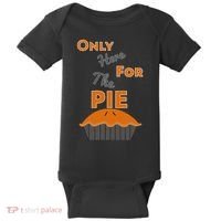 Here For The Pie Funny Thanksgiving Baby Bodysuit thumb 0