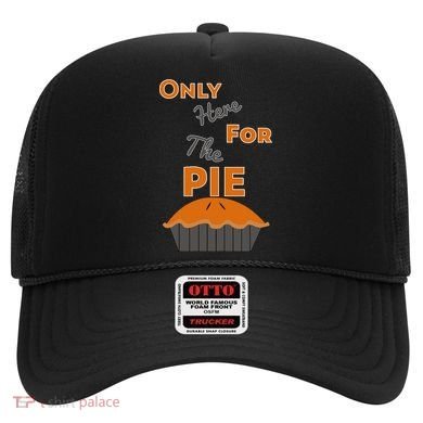 Here For The Pie Funny Thanksgiving Hat