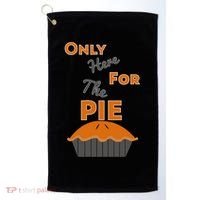 Here For The Pie Funny Thanksgiving Golf Towel thumb 0