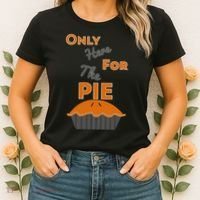 Here For The Pie Funny Thanksgiving Women's T-Shirt thumb 2