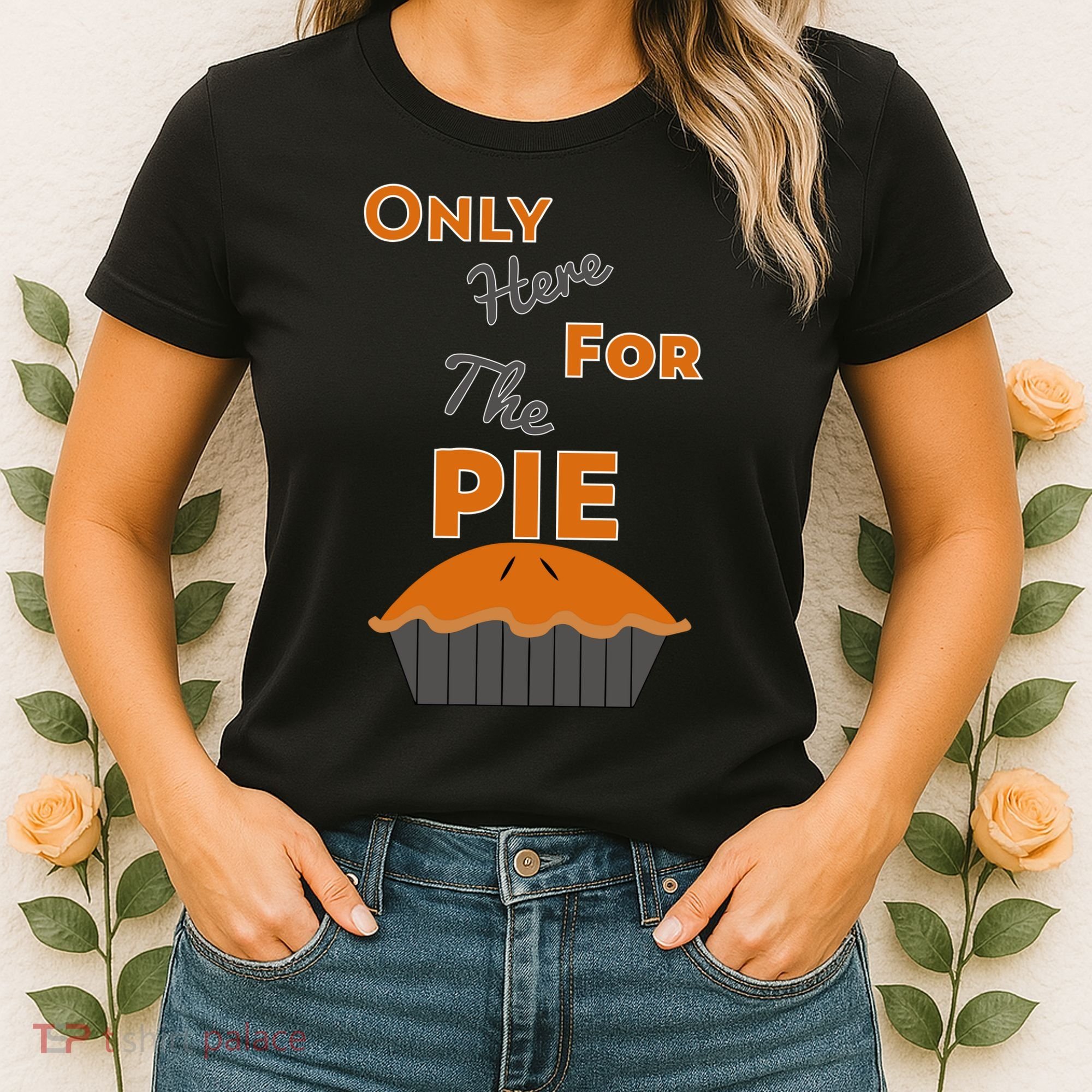 Here For The Pie Funny Thanksgiving Women's T-Shirt