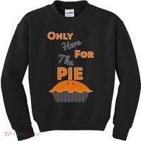 Here For The Pie Funny Thanksgiving Kids Sweatshirt thumb 0