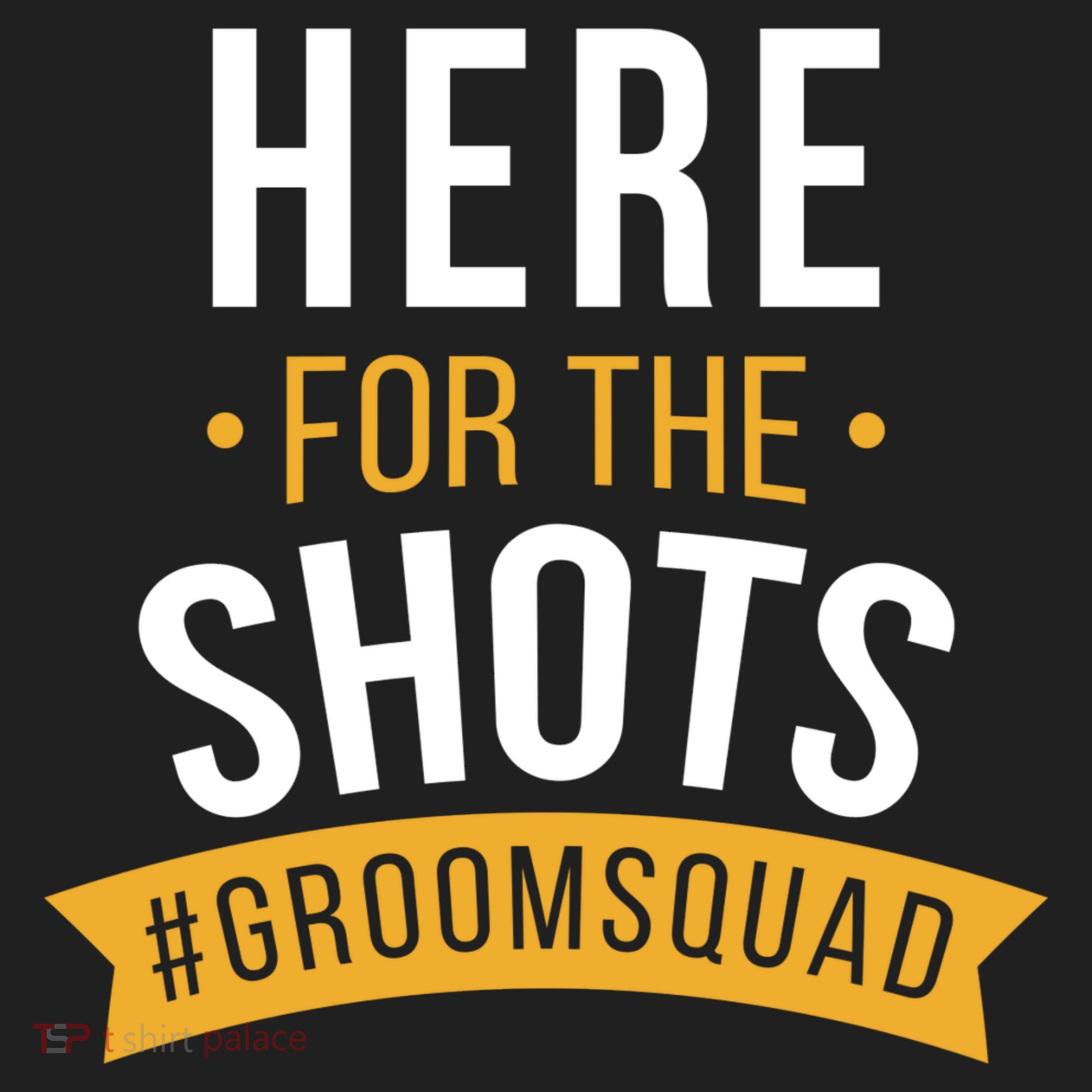 Here For The Shots Groom Squad Tumbler