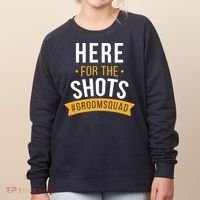 Here For The Shots Groom Squad Women's Sweatshirt thumb 0