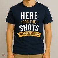 Here For The Shots Groom Squad T-Shirt thumb 3