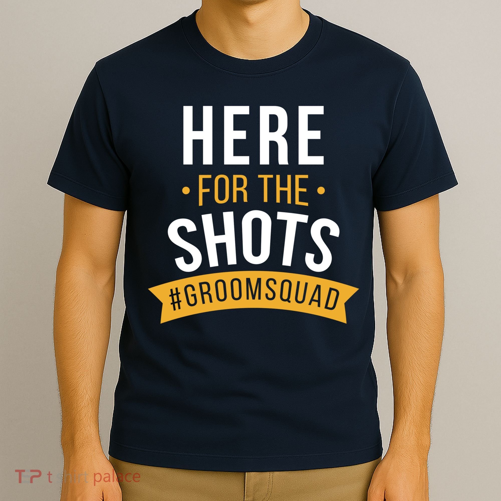Here For The Shots Groom Squad T-Shirt