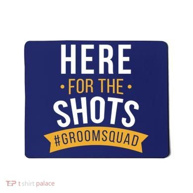 Here For The Shots Groom Squad Mousepad