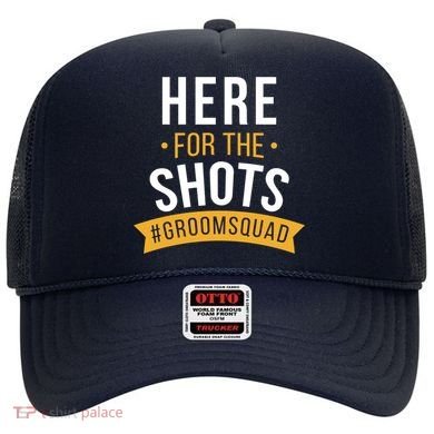Here For The Shots Groom Squad Hat