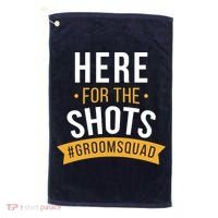 Here For The Shots Groom Squad Golf Towel thumb 0