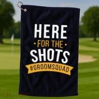 Here For The Shots Groom Squad Golf Towel thumb 1