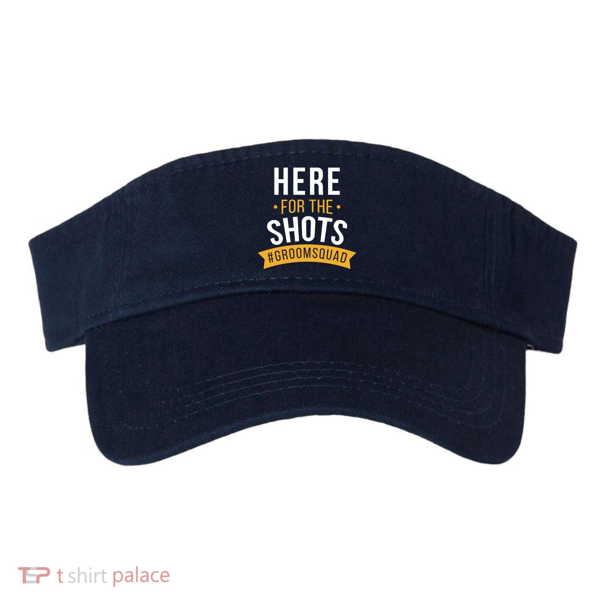 Here For The Shots Groom Squad Visor