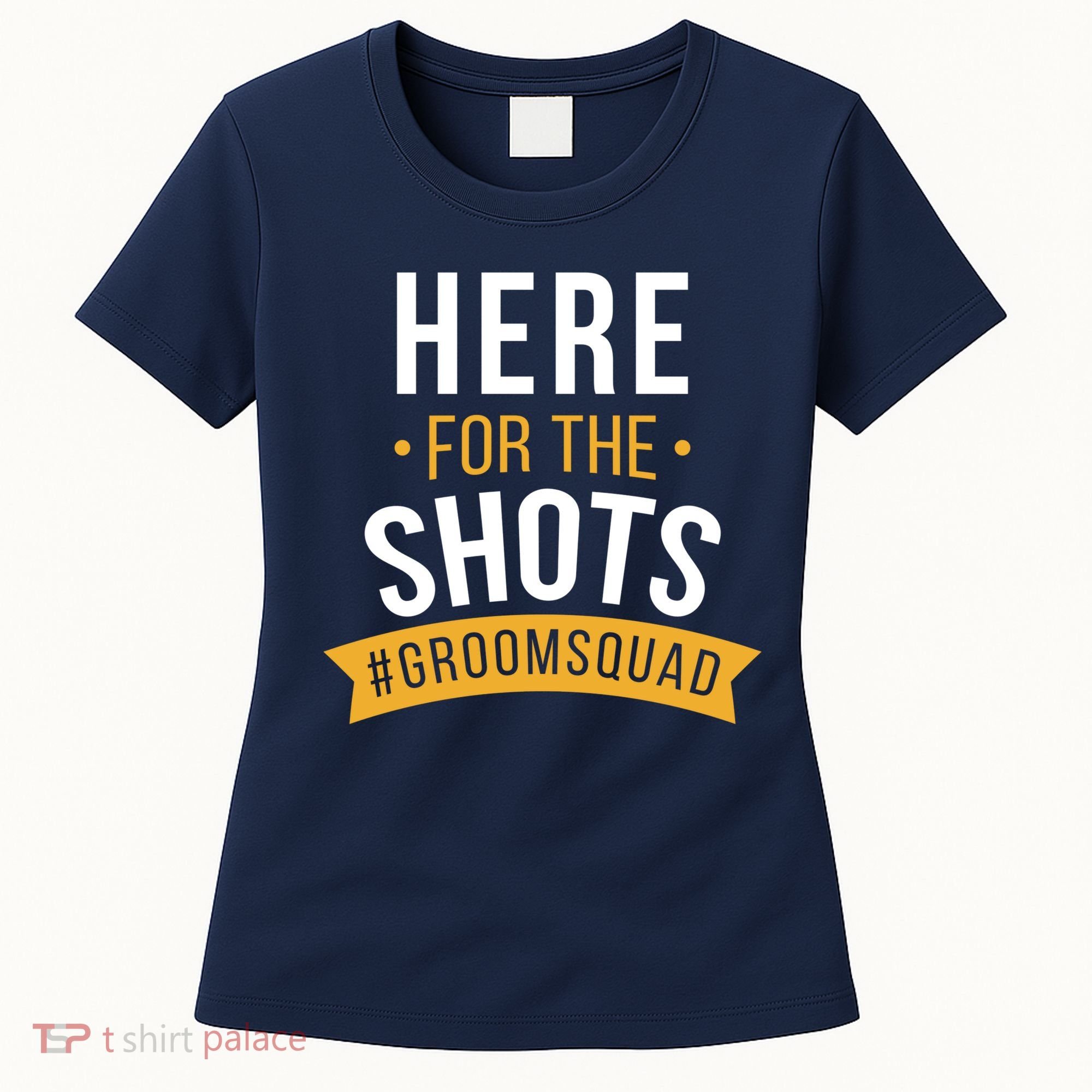 Here For The Shots Groom Squad Women's T-Shirt