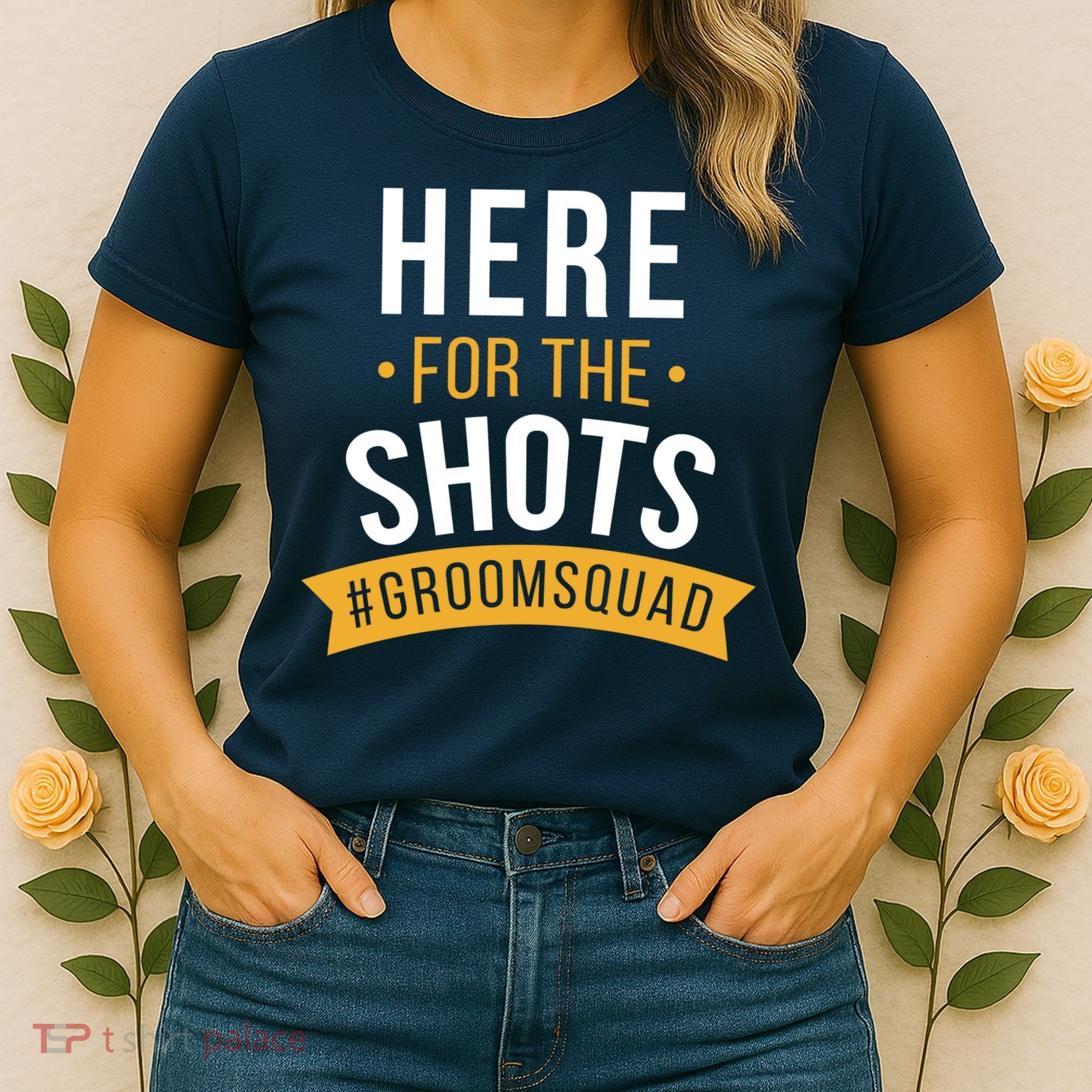 Here For The Shots Groom Squad Women's T-Shirt