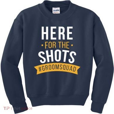 Here For The Shots Groom Squad Kids Sweatshirt
