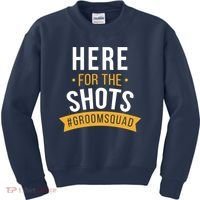 Here For The Shots Groom Squad Kids Sweatshirt thumb 0