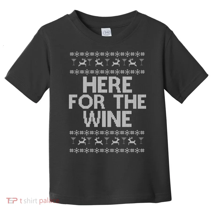 Here For The Wine Ugly Christmas Sweater Toddler T-Shirt