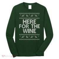 Here For The Wine Ugly Christmas Sweater Long Sleeve Shirt thumb 0