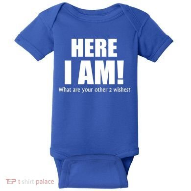 Here I Am! What Are Your Other 2 Wishes? Baby Bodysuit