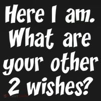 Here I Am, What Are Your Other Two Wishes Mousepad thumb 1