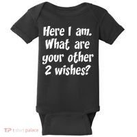 Here I Am, What Are Your Other Two Wishes Baby Bodysuit thumb 0