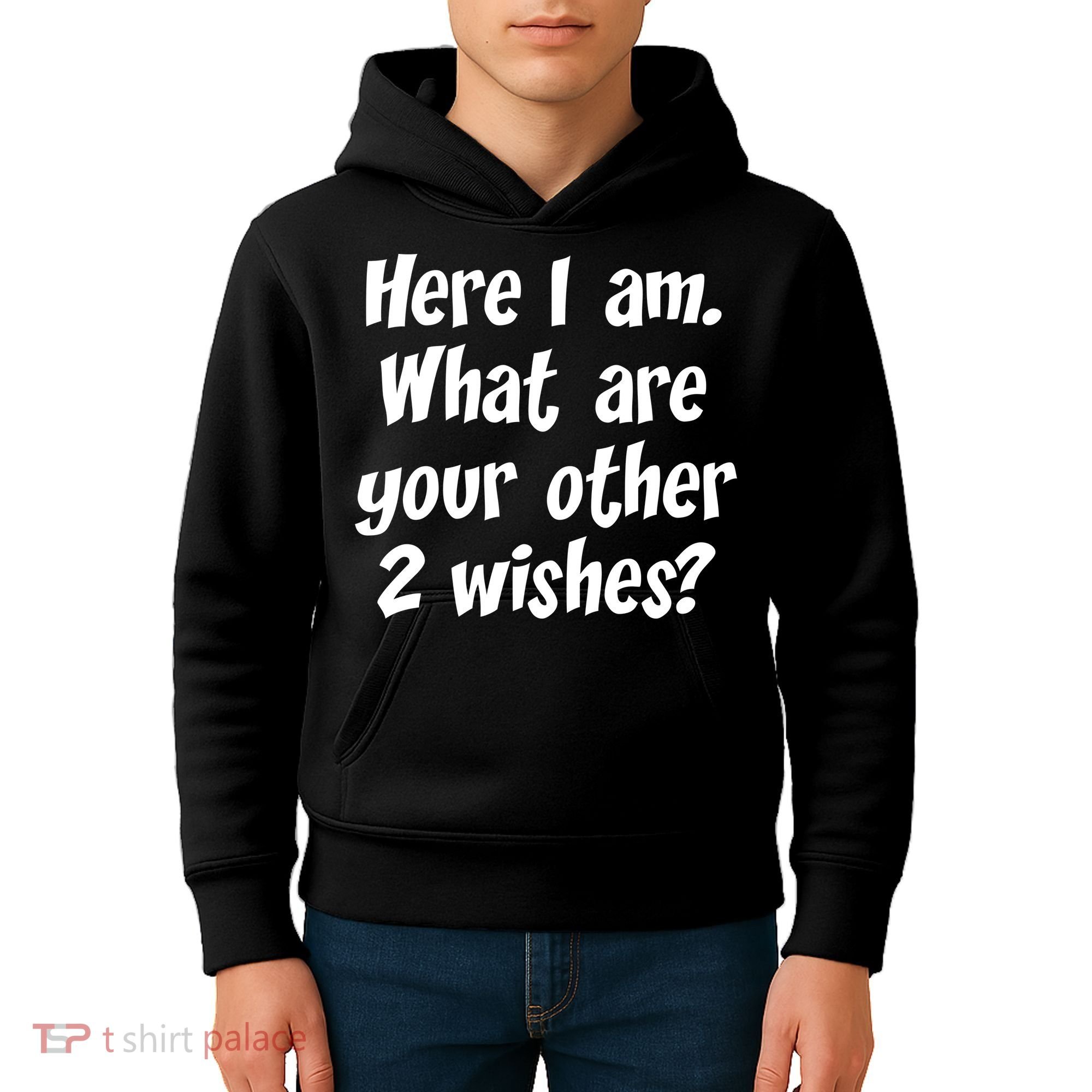 Here I Am, What Are Your Other Two Wishes Kids Hoodie