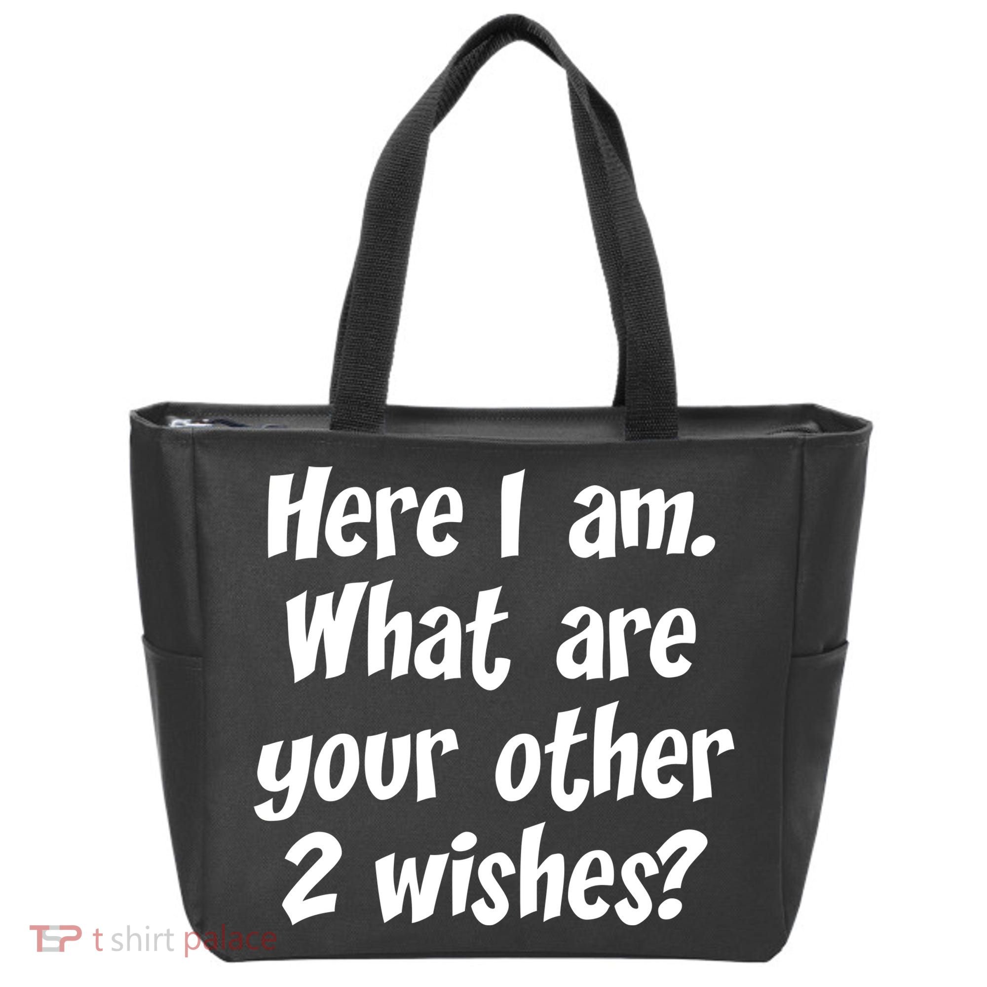 Here I Am, What Are Your Other Two Wishes Tote Bag