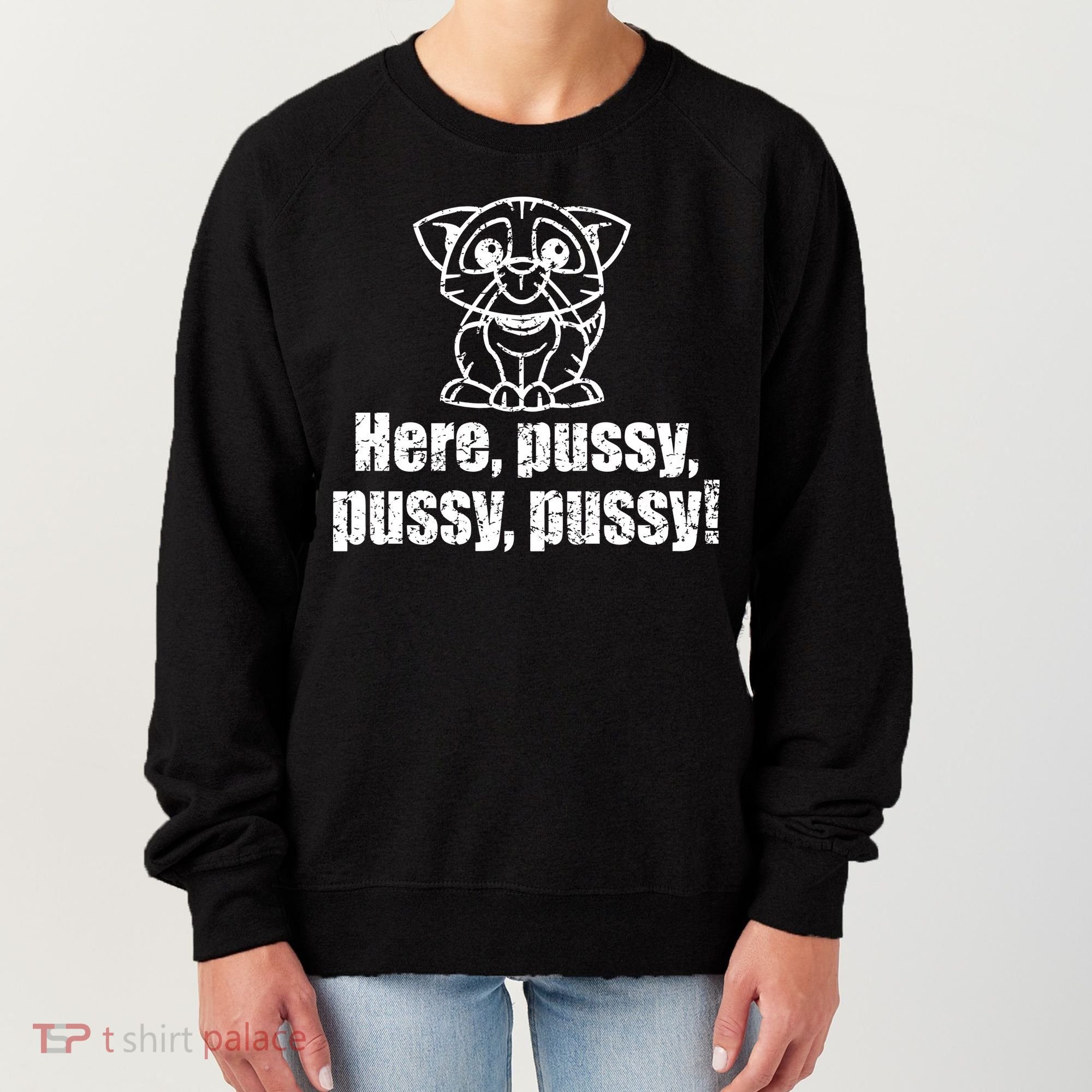 Here Pussy Pussy Pussy Cat Women's Sweatshirt