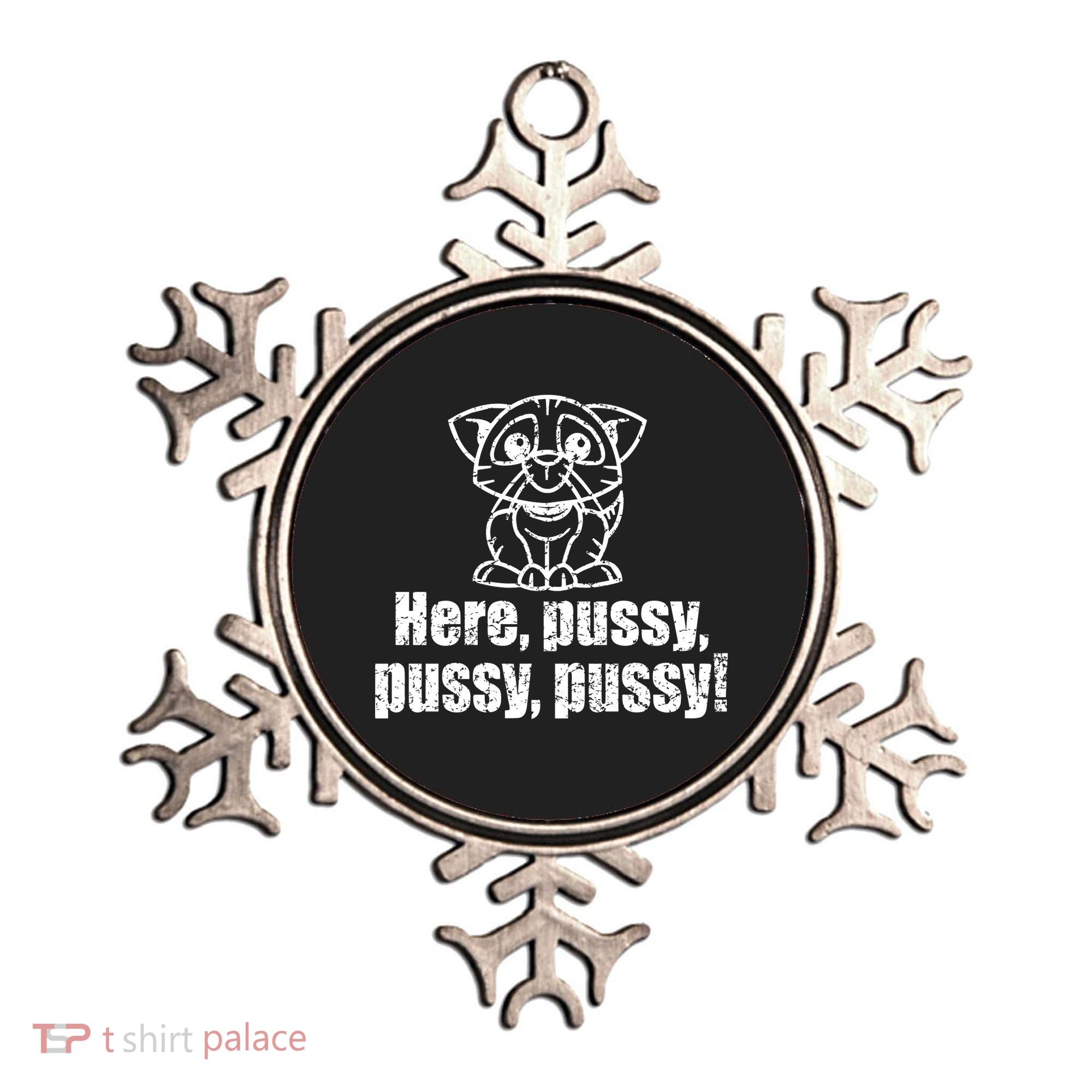 Here Pussy Pussy Pussy Cat Ornament