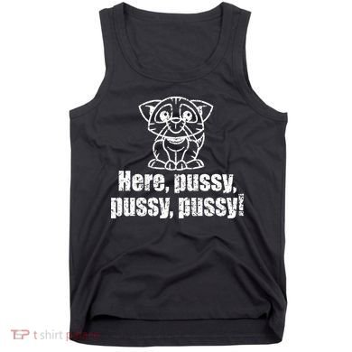 Here Pussy Pussy Pussy Cat Tank Top