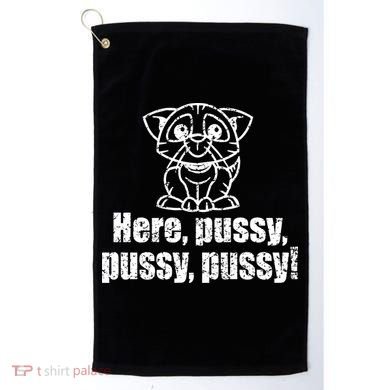 Here Pussy Pussy Pussy Cat Golf Towel