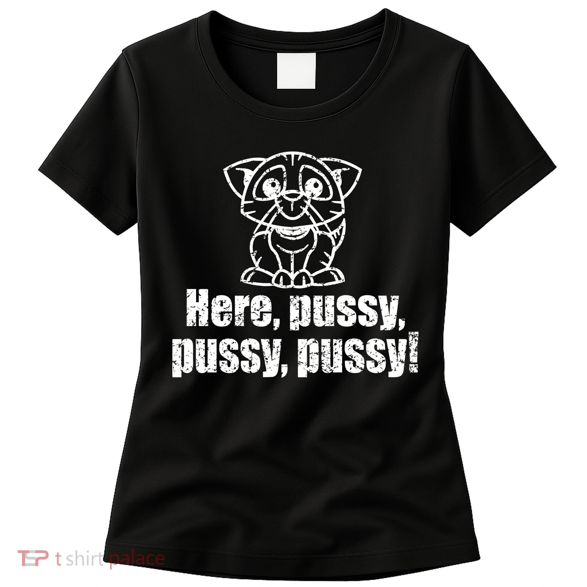 Here Pussy Pussy Pussy Cat Women's T-Shirt