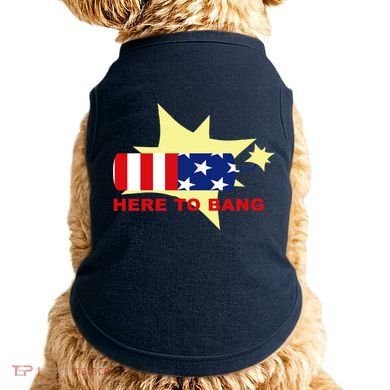 Here To Bang Independence Day 4th of July Doggie Tank