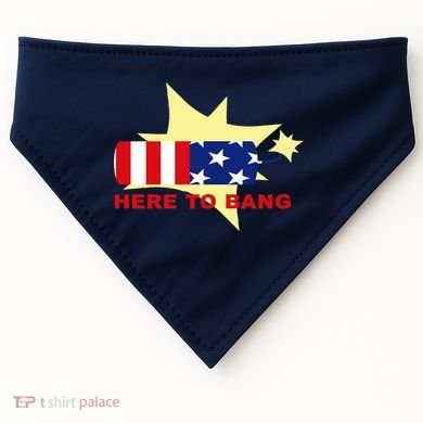 Here To Bang Independence Day 4th of July USA-Made Doggie Bandana