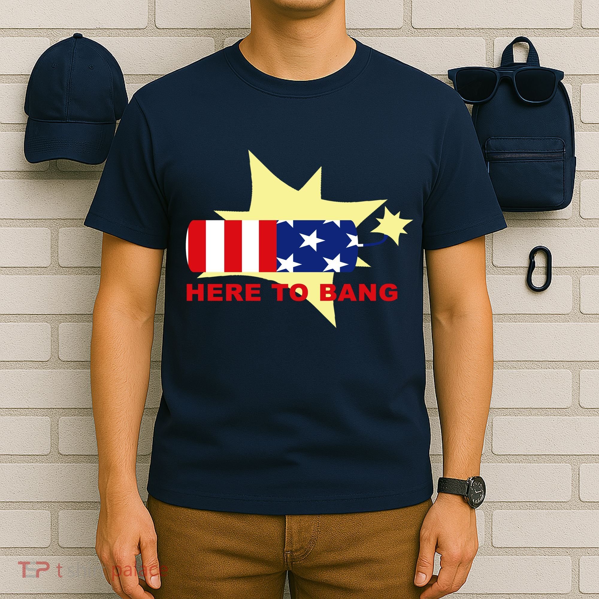Here To Bang Independence Day 4th of July T-Shirt