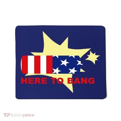 Here To Bang Independence Day 4th of July Mousepad