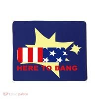 Here To Bang Independence Day 4th of July Mousepad thumb 0