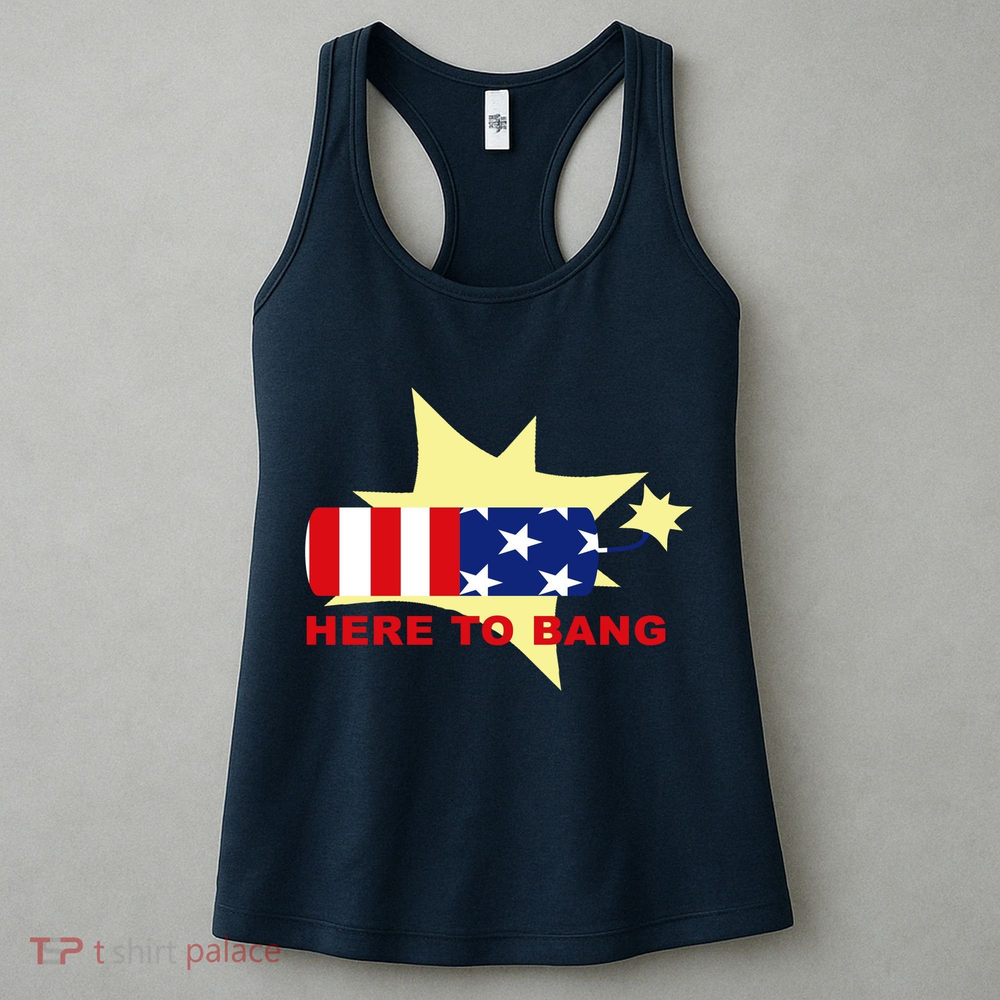 Here To Bang Independence Day 4th of July Women's Tank Top