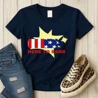 Here To Bang Independence Day 4th of July Women's T-Shirt thumb 3